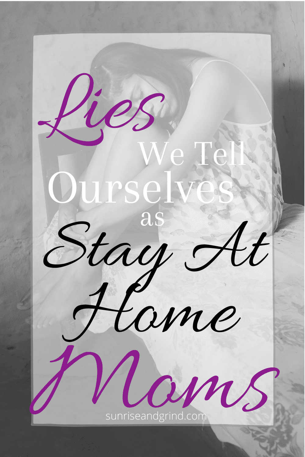 lies we tell ourselves as stay at home moms