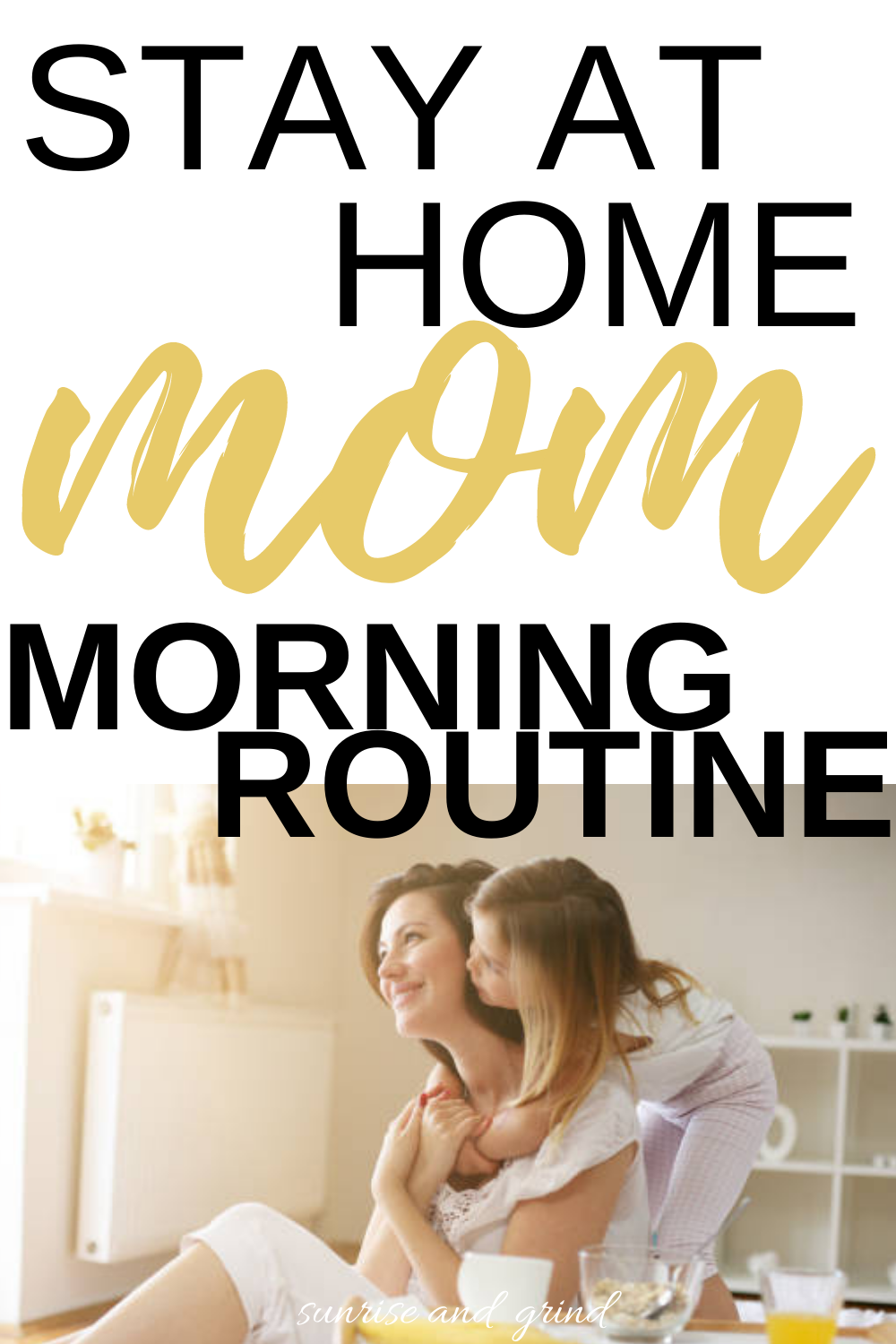 stay at home mom and daughter in morning