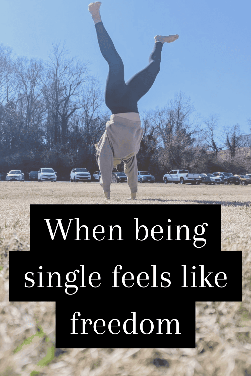 Single mom celebrating being intentionally single by barefoot cartwheeling.